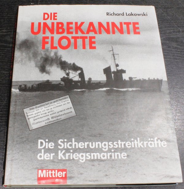 Die unbekannte Flotte: Die Sicherungsstreitkräfte der Kriegsmarine
